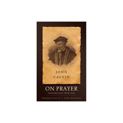 On Prayer - by John Calvin (Paperback)