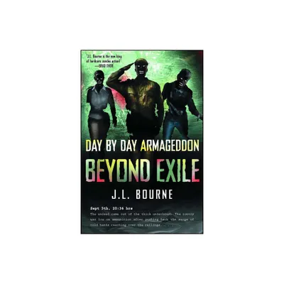 Beyond Exile: Day by Day Armageddon - by J L Bourne (Paperback)