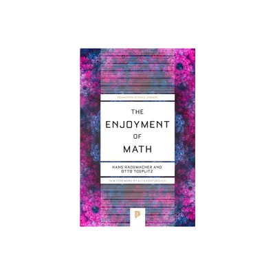 The Enjoyment of Math - (Princeton Science Library) by Hans Rademacher & Otto Toeplitz (Paperback)