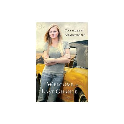 Welcome to Last Chance - (Place to Call Home) by Cathleen Armstrong (Paperback)