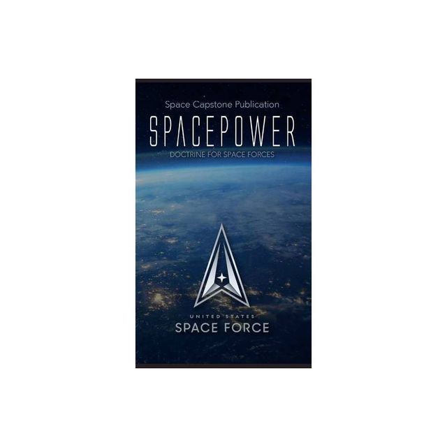 Spacepower - (Space Power) by United States Space Force (Hardcover)