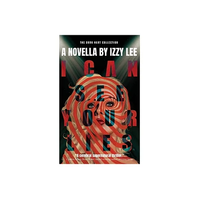 I Can See Your Lies - by Izzy Lee (Paperback)