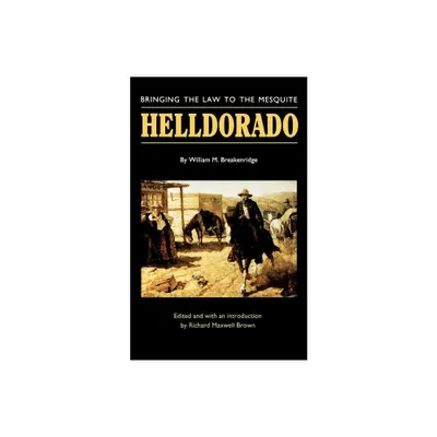 Helldorado - by William M Breakenridge (Paperback)