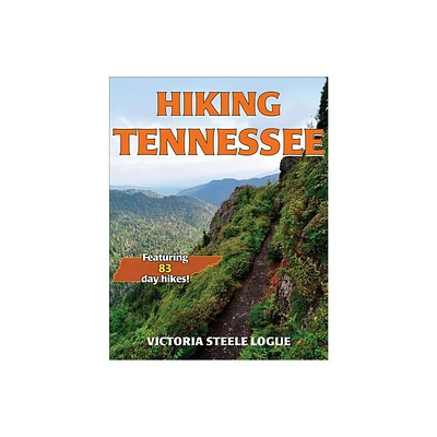 Hiking Tennessee - (Americas Best Day Hiking) by Victoria Steele Logue (Paperback)