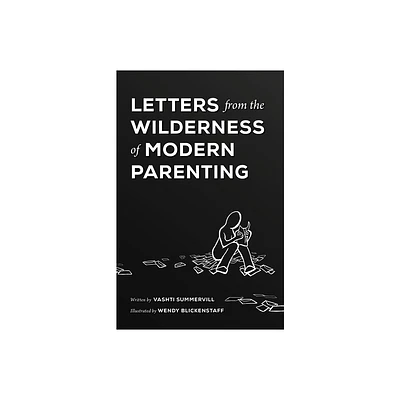 Letters From the Wilderness of Modern Parenting - by Vashti Summervill (Paperback)