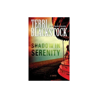 Shadow in Serenity - by Terri Blackstock (Paperback)