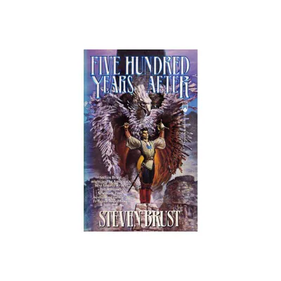 Five Hundred Years After - (Phoenix Guards) by Steven Brust (Paperback)