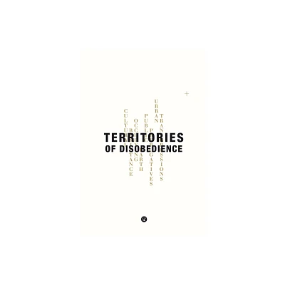 Territories of Disobedience - by Linna Choi & Tarik Oualalou (Hardcover)