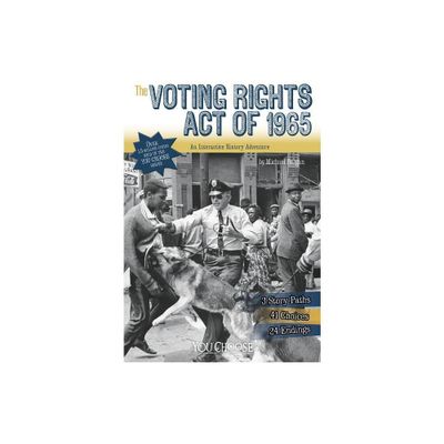 The Voting Rights Act of 1965 - (You Choose: History) by Michael Burgan (Paperback)