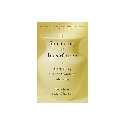 The Spirituality of Imperfection - by Ernest Kurtz & Katherine Ketcham (Paperback)