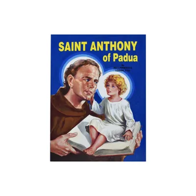 Saint Anthony of Padua - by Lawrence G Lovasik (Paperback)