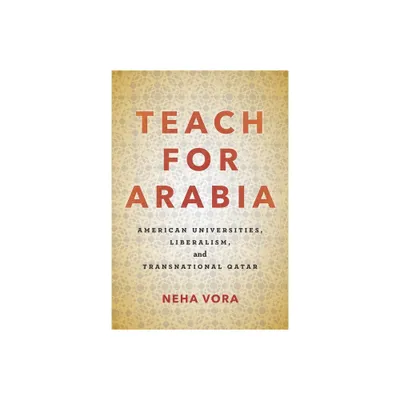 Teach for Arabia - by Neha Vora (Paperback)