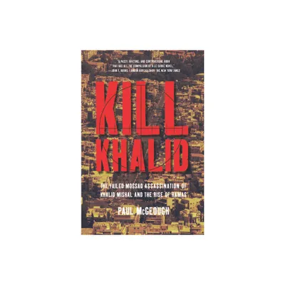 Kill Khalid - by Paul McGeough (Paperback)