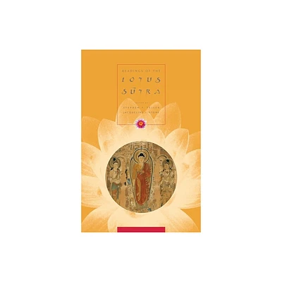 Readings of the Lotus Sutra - (Columbia Readings of Buddhist Literature) by Stephen Teiser & Jacqueline Stone (Paperback)