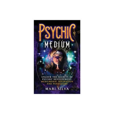 Psychic Medium - by Mari Silva (Hardcover)