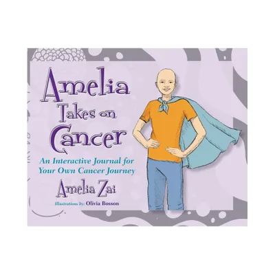 Amelia Takes on Cancer - by Zai Amelia (Hardcover)