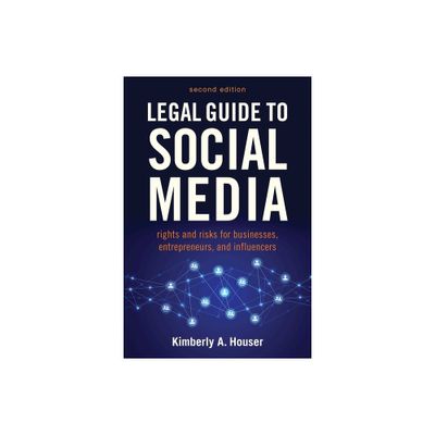 Legal Guide to Social Media, Second Edition - by Kimberly A Houser (Paperback)