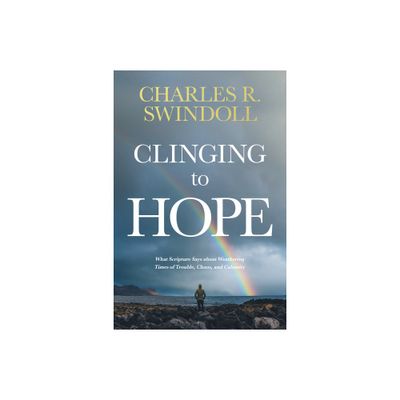 Clinging to Hope - by Charles R Swindoll (Paperback)