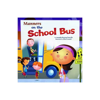 Manners on the School Bus - (Way to Be!: Manners) by Amanda Doering Tourville (Paperback)