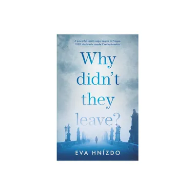 Why Didnt They Leave? - by Eva Hnizdo (Paperback)