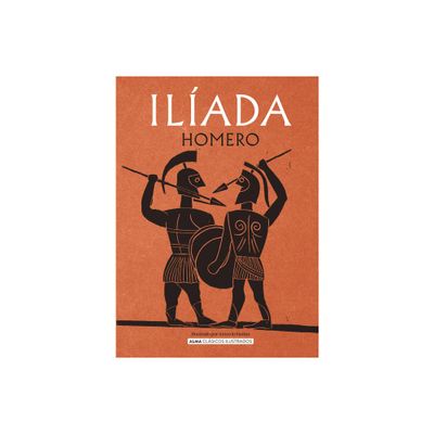 Ilada - (Clsicos Ilustrados) by Homero (Hardcover)