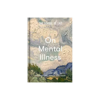 The School of Life: On Mental Illness - (Hardcover)