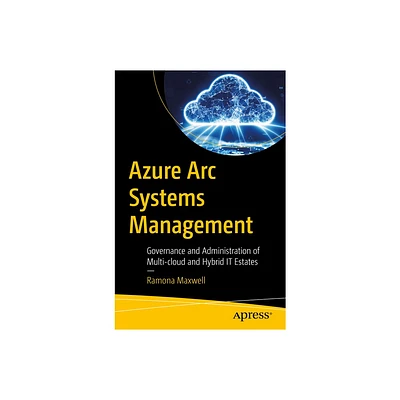 Azure ARC Systems Management - by Ramona Maxwell (Paperback)