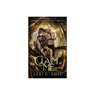 Claim Me - by Lexi C Foss (Paperback)