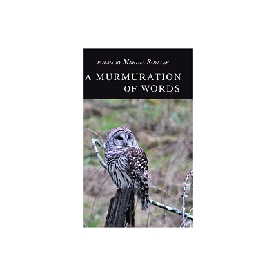 A Murmuration of Words - by Martha Royster (Hardcover)