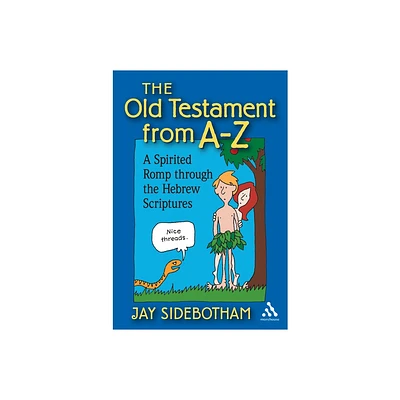 The Old Testament from A-Z - by Jay Sidebotham (Paperback)