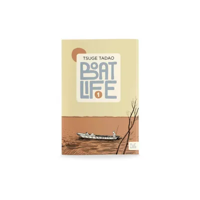 Boat Life Vol. 1 - by Tadao Tsuge (Paperback)