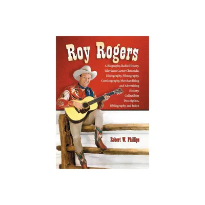 Roy Rogers - by Robert W Phillips (Paperback)