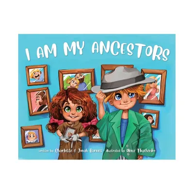 I Am My Ancestors - (Hardcover)