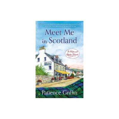 Meet Me in Scotland - (Kilts and Quilts) by Patience Griffin (Paperback)