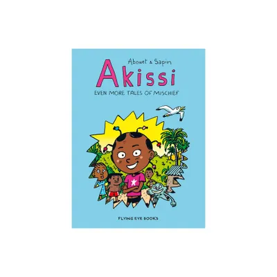 Akissi: Even More Tales of Mischief - by Marguerite Abouet (Paperback)