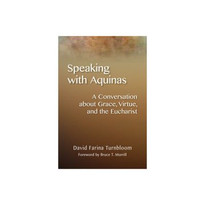 Speaking with Aquinas - by David Farina Turnbloom (Paperback)