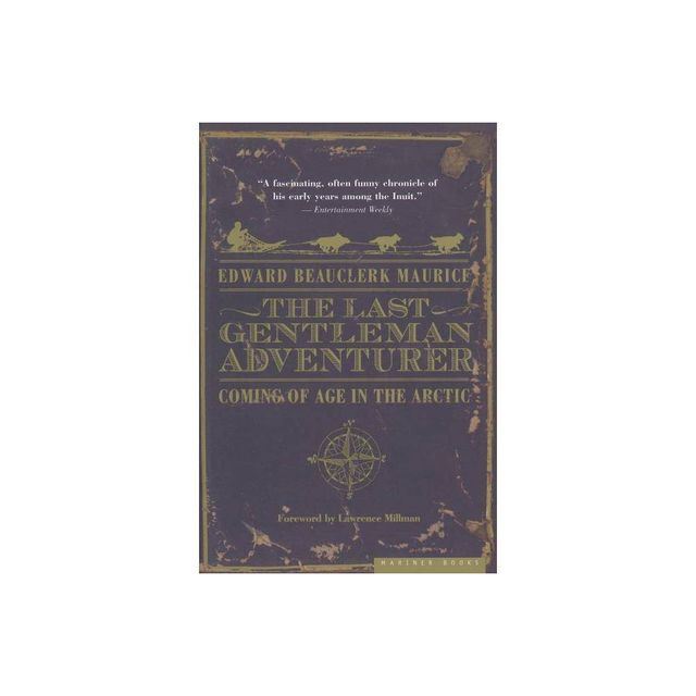 Last Gentleman Adventurer - by Edward Beauclerk Maurice (Paperback)