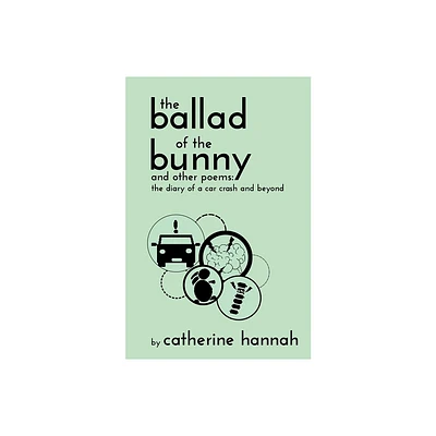 The Ballad of the Bunny and Other Poems - by Catherine Hannah (Paperback)