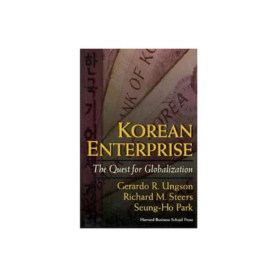 The Korean Enterprise - (Management of Innovation and Change) by Gerardo R Ungson (Hardcover)