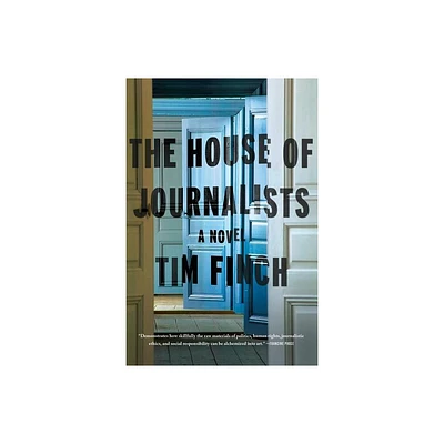 The House of Journalists - by Tim Finch (Paperback)