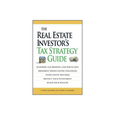 The Real Estate Investors Tax Strategy Guide - by Tammy H Kraemer & Tyler Kraemer (Paperback)