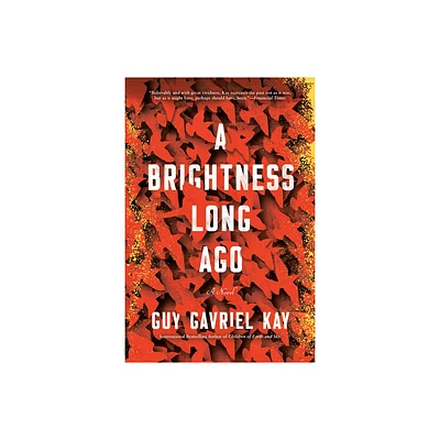 A Brightness Long Ago - by Guy Gavriel Kay (Paperback)