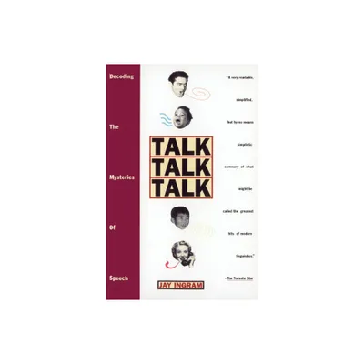 Talk Talk Talk - by Jay Ingram (Paperback)