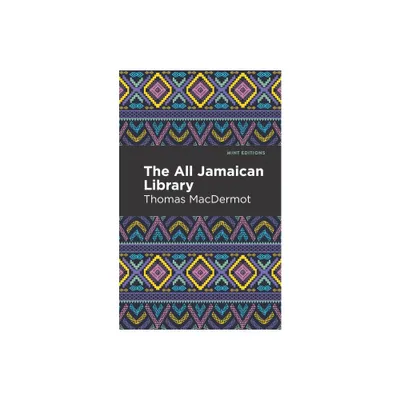 The All Jamaican Library - (Mint Editions (Tales from the Caribbean)) by Thomas Macdermot (Paperback)