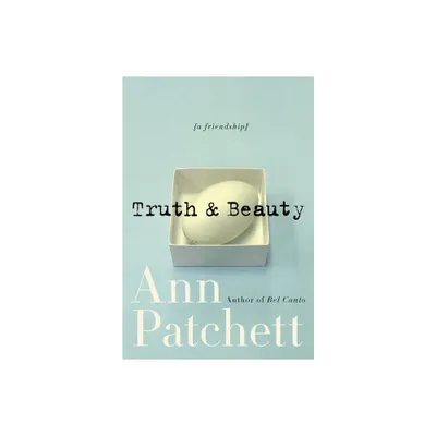 Truth & Beauty - by Ann Patchett (Paperback)