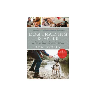 Dog Training Diaries - by Tom Shelby (Paperback)