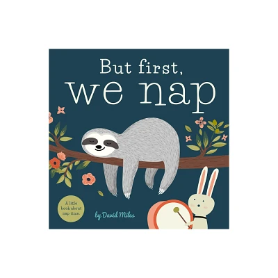 But First, We Nap - by David W. Miles (Board Book)