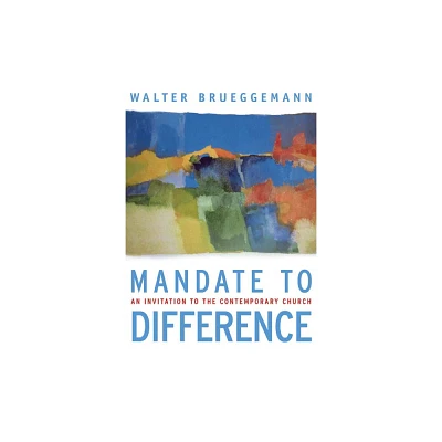 Mandate to Difference - Annotated by Walter Brueggemann (Paperback)