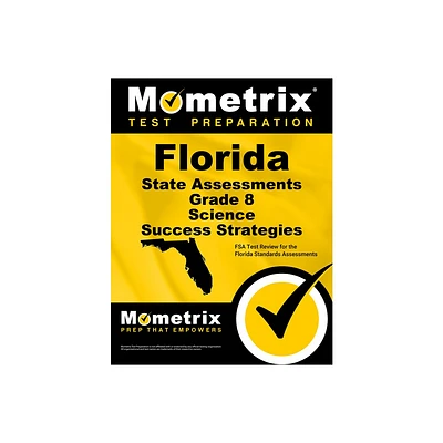 Florida State Assessments Grade 8 Science Success Strategies Study Guide - by Mometrix Science Assessment Test Team (Paperback)