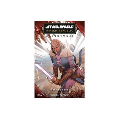 Star Wars: The High Republic Adventures Phase III--Saber for Hire - by Cavan Scott (Paperback)